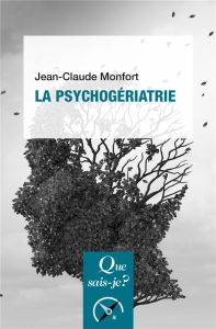 La psychogériatrie. 6e édition - Monfort Jean-Claude