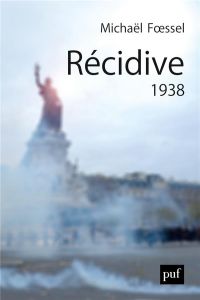 Récidive. 1938, Edition revue et augmentée - Foessel Michaël