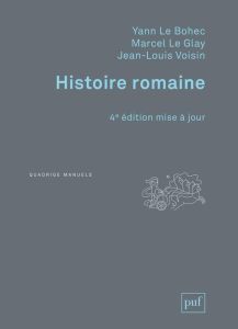 Histoire romaine. 4e édition - Le Bohec Yann - Le Glay Marcel - Voisin Jean-Louis