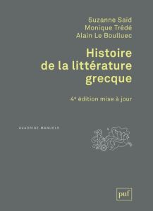 Histoire de la littérature grecque. 4e édition - Saïd Suzanne - Trédé-Boulmer Monique - Le Boulluec