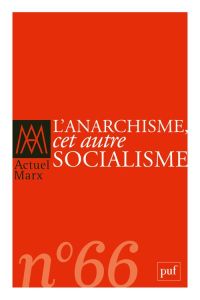 Actuel Marx N° 66, deuxième trimestre 2019 : L'anarchisme, cet autre socialisme - Hamelin David - Lamy Jérôme