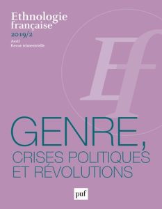 Ethnologie française N° 2, avril 2019 : Genre, crises politiques et révolutions - Barrières Sarah - Kréfa Abir
