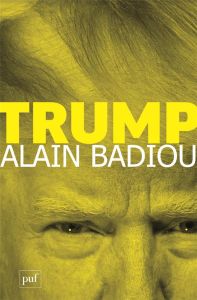 Trump - Badiou Alain