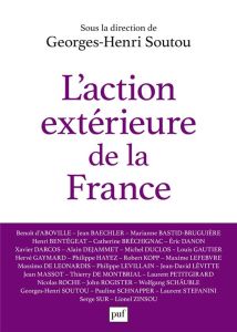 L'action extérieure de la France. Entre ambition et réalisme - Soutou Georges-Henri