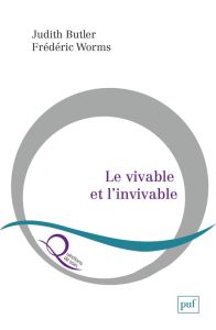 Le vivable et l'invivable. Une conversation à l'initiative d'Arto Charpentier et Laure Barillas - Worms Frédéric - Butler Judith