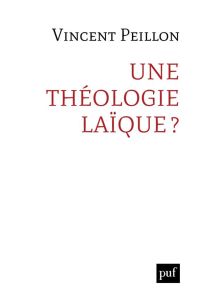Une théologie laïque ? - Peillon Vincent