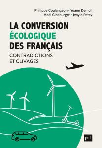 La conversion écologique des Français. Contradictions et clivages - Coulangeon Philippe - Demoli Yoann - Ginsburger Ma