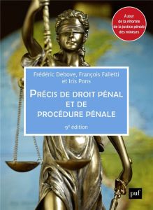 Précis de droit pénal et de procédure pénale. 9e édition - Debove Frédéric - Falletti François - Pons Iris -