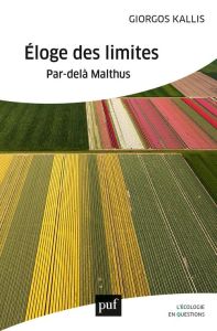 Eloge des limites. Par-delà Malthus - Kallis Giorgos - Madelin Pierre