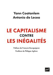 Le capitalisme contre les inégalités. Conjurer equité et efficacité dans un monde instable - Coatanlem Yann - Lecea Antonio de - Bourguignon Fr