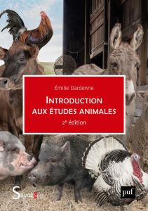 Introduction aux études animales. 2e édition - Dardenne Emilie