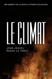 Climat. Une enquête de la revue La Pensée écologique - Jouzel Jean - Le Treut Hervé - Bourg Dominique