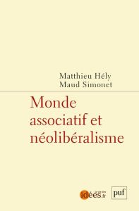 Monde associatif et néolibéralisme - Hély Matthieu - Simonet Maud
