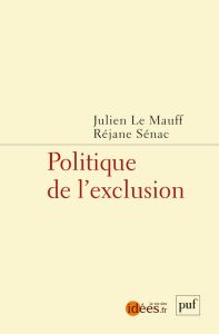 Politique de l'exclusion - Le Mauff Judith - Sénac Réjane