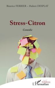 Stress-Citron - Ferrier Béatrice - Desplat Hubert