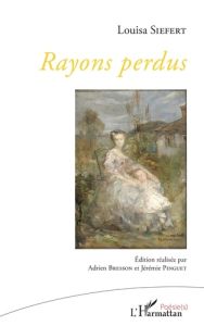 Rayons perdus - Siefert Louisa - Bresson Adrien - Pinguet Jérémie
