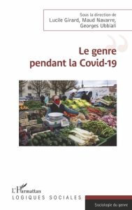 Le genre pendant la Covid-19 - Girard Lucile - Navarre Maud - Ubbiali Georges