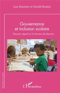 Gouvernance et inclusion scolaire - Bessette Lise - Boutin Gérald