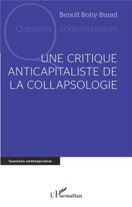 Une critique anticapitaliste de la collapsologie - Bohy-Bunel Benoît