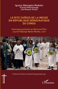 Rite zaïrois de la messe en République Démocratique du Congo. Hommage posthume au Révérend Père Laur - Ndongala Maduku ignace - Mwana-Kitata Job - Muzuma