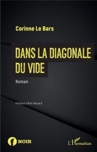 Dans la diagonale du vide - Le Bars corinne - Rocard Ann