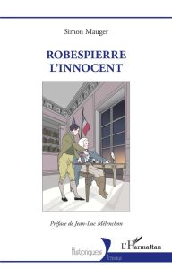 Robespierre l'innocent - Mauger Simon
