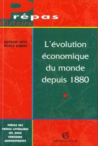 L'évolution économique du monde depuis 1880 - Affilé Bertrand - Rimbert Franck