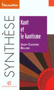 Kant et le kantisme - Billier Jean-Cassien