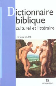Dictionnaire biblique, culturel et littéraire - Labre Chantal