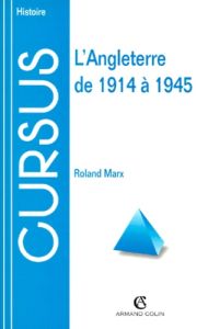 L'ANGLETERRE DE 1914 A 1945. 2ème édition - Marx Roland