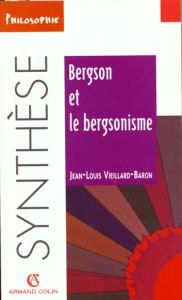 Bergson et le bergsonisme - Vieillard-Baron Jean-Louis