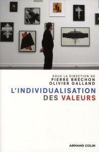 L'individualisation des valeurs - Bréchon Pierre - Galland Olivier