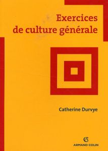 Exercices de culture générale - Durvye Catherine