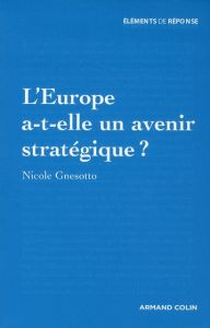 L'Europe a-t-elle un avenir stratégique ? - Gnesotto Nicole