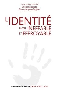 L'identité entre ineffable et effroyable - Lazzarotti Olivier - Olagnier Pierre-Jacques