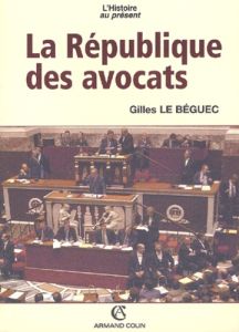 La République des avocats - Le Béguec Gilles