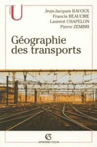 Géographie des transports - Bavoux Jean-Jacques - Beaucire Francis - Chapelon