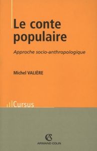 Le conte populaire. Approche socio-anthropologique - Valière Michel