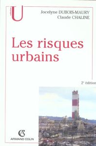 Les risques urbains. 2e édition - Dubois-Maury Jocelyne - Chaline Claude