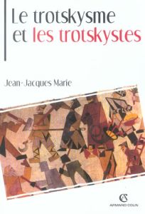 Le trotskysme et les trotskystes - Marie Jean-Jacques