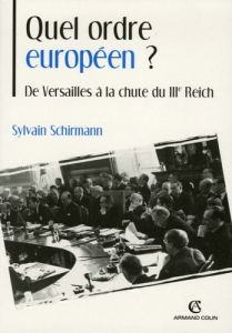 Quel ordre européen ? De Versailles à la chute du IIIe Reich - Schirmann Sylvain