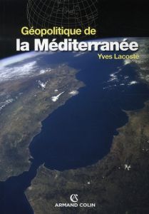 Géopolitique de la Méditerranée - Lacoste Yves