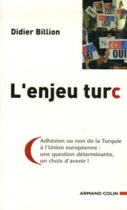 L'enjeu Turc - Billion Didier