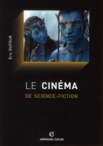 Le cinéma de science-fiction - Dufour Eric