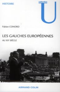 Les gauches européennes au XXe siècle - Conord Fabien