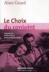 Le Choix du conjoint. Une enquête psycho-sociologique en France - Girard Alain - Rault Wilfried - Regnier-Loilier Ar
