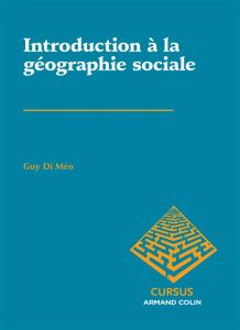 Introduction à la géographie sociale - Di Méo Guy