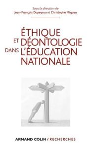 Ethique et déontologie dans l'Education nationale - Dupeyron Jean-François - Miqueu Christophe