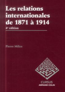 Les relations internationales de 1871 à 1914. 4e édition - Milza Olivier