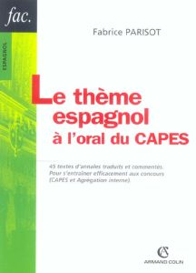 Le thème espagnol . A l'oral du CAPES - Parisot Fabrice - Darbord Bernard